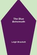 The Blue Behemoth