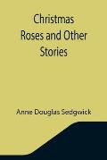 Christmas Roses and Other Stories