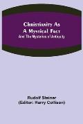 Christianity As A Mystical Fact; And The Mysteries of Antiquity