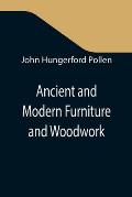Ancient and Modern Furniture and Woodwork