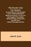 The Border and the Buffalo: An Untold Story of the Southwest Plains; The Bloody Border of Missouri and Kansas. The Story of the Slaughter of the B