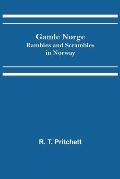 Gamle Norge: Rambles and Scrambles in Norway