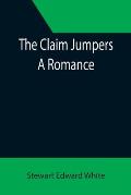 The Claim Jumpers; A Romance