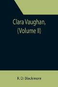 Clara Vaughan, (Volume II)