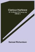 Clarissa Harlowe; or the history of a young lady (Volume I)