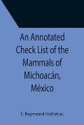 An Annotated Check List of the Mammals of Michoac?n, M?xico
