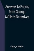 Answers to Prayer, from George M?ller's Narratives