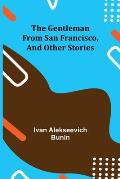 The Gentleman from San Francisco, and Other Stories