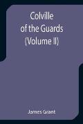 Colville of the Guards (Volume II)