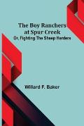 The Boy Ranchers at Spur Creek; Or, Fighting the Sheep Herders