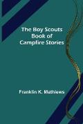 The Boy Scouts Book of Campfire Stories