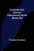 Aristotle and Ancient Educational Ideals (Book-III)
