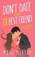Don't Date Your Ex Best Friend