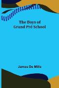 The Boys of Grand Pr? School