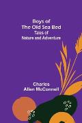 Boys of the Old Sea Bed: Tales of Nature and Adventure