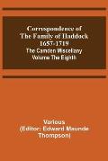 Correspondence of the Family of Haddock 1657-1719; The Camden Miscellany: Volume the Eighth