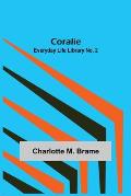 Coralie; Everyday Life Library No. 2