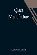 Glass Manufacture