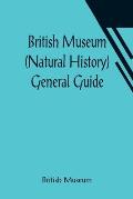 British Museum (Natural History) General Guide
