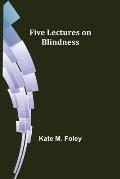 Five Lectures on Blindness