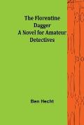 The Florentine Dagger A Novel for Amateur Detectives