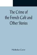 The Crime of the French Caf? and Other Stories