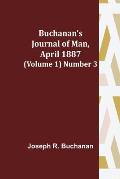 Buchanan's Journal of Man, April 1887 (Volume 1) Number 3