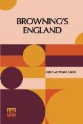 Browning's England: A Study Of English Influences In Browning