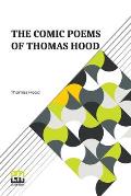 The Comic Poems Of Thomas Hood: With A Preface By Thomas Hood The Younger.