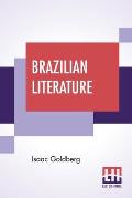 Brazilian Literature: With A Foreword By J. D. M. Ford