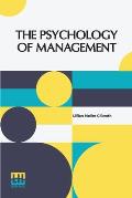 The Psychology Of Management: The Function Of The Mind In Determining, Teaching And Installing Methods Of Least Waste