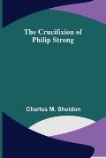 The Crucifixion of Philip Strong