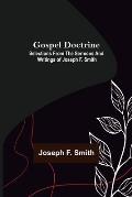 Gospel Doctrine: Selections from the Sermons and Writings of Joseph F. Smith