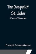 The Gospel of St. John: A Series of Discourses
