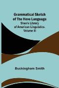 Grammatical Sketch of the Heve Language; Shea's Library of American Linguistics. Volume III.