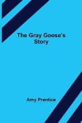 The Gray Goose's Story
