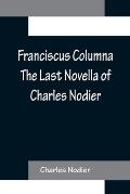 Franciscus Columna The Last Novella of Charles Nodier