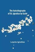 The Autobiography of St. Ignatius by Saint