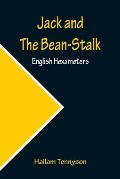 Jack and The Bean-Stalk; English Hexameters