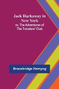 Jack Harkaway in New York; or, The Adventures of the Travelers' Club