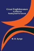 Great Englishwomen: An Historical Reading Book for Schools