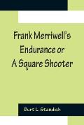 Frank Merriwell's Endurance or A Square Shooter