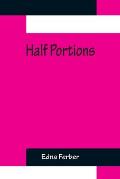 Half Portions