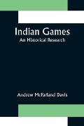 Indian Games; An Historical Research