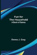 Fun for the Household: A Book of Games