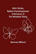 John Ames, Native Commissioner: A Romance of the Matabele Rising