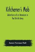 Kitchener's Mob: Adventures of an American in the British Army
