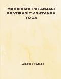 Maharishi Patanjali Pratipadit Ashtanga Yoga