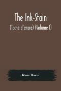 The Ink-Stain (Tache d'encre) (Volume I)