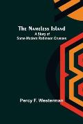 The Nameless Island: A Story of Some Modern Robinson Crusoes